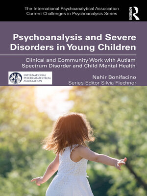 cover image of Psychoanalysis and Severe Disorders in Young Children